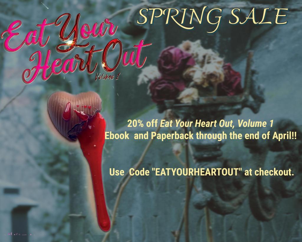Promotional graphic for the Spring Sale of 'Eat Your Heart Out, Volume 1,' featuring a dripping heart dessert, with details about a 20% discount on the ebook and paperback.
