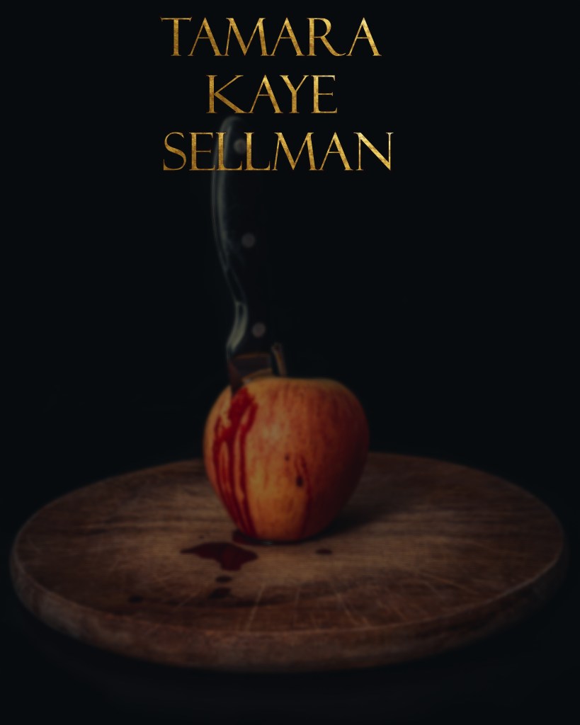 A blood-stained apple on a wooden cutting board with a knife embedded in it, featuring the text 'Tamara Kaye Sellman' in gold above.