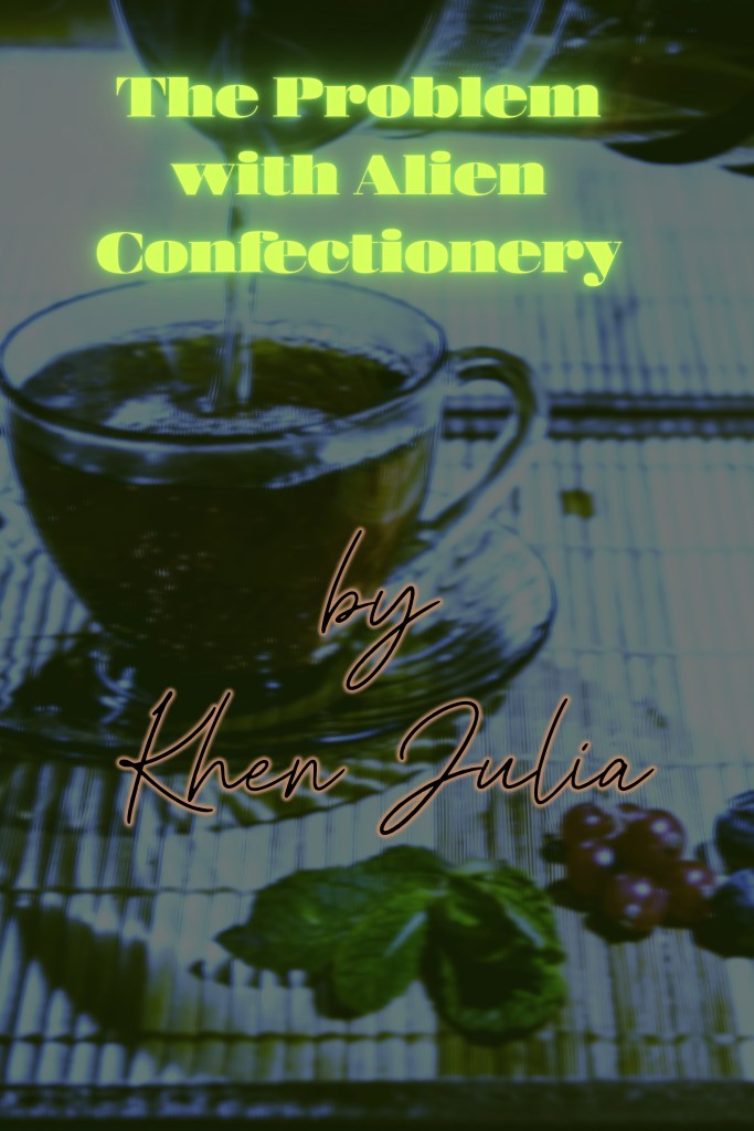 A cup of tea with fresh mint leaves and grapes, featuring the title 'The Problem with Alien Confectionery' by Khen Julia in a stylized font.