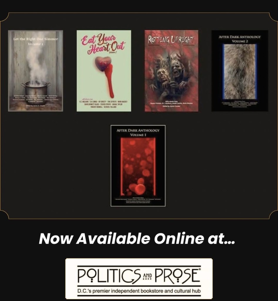 A promotional image showcasing five book covers: 'Let the Right One Simmer Volume 1', 'Eat Your Heart Out Volume 1', 'Rotting Upright', 'After Dark Anthology Volume 1', and 'After Dark Anthology Volume 2'. The image also includes the text 'Now Available Online at Politics and Prose'.